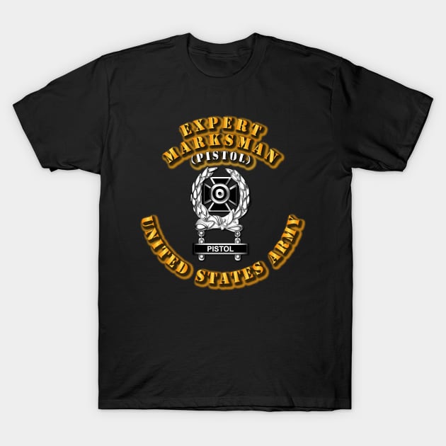 Army - Marksman - Expert - Pistol T-Shirt by twix123844